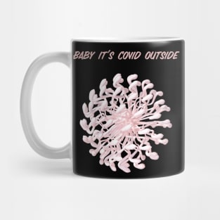 Baby it's covid outside Mug